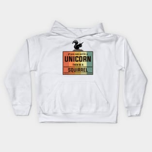 You Can t Be A Unicorn Kids Hoodie